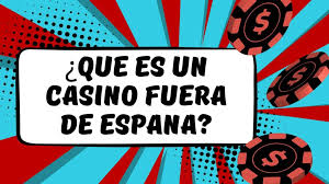 Casinos Fuera de España Una Guía Completa para los Amantes del Juego